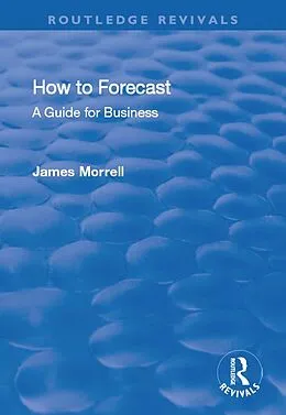 E-Book (pdf) How to Forecast: A Guide for Business von James Morrell