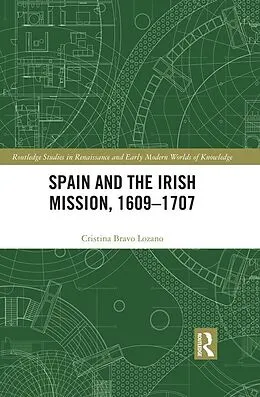 ePUB Spain and the Irish Mission, 1609-1707 von Cristina Bravo Lozano