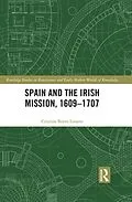 PDF Spain and the Irish Mission, 1609-1707 von Cristina Bravo Lozano