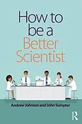 PDF How to be a Better Scientist von Andrew Johnson, John Sumpter