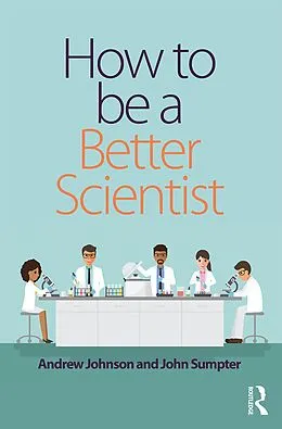 PDF How to be a Better Scientist von Andrew Johnson, John Sumpter