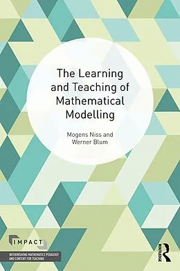ePUB The Learning and Teaching of Mathematical Modelling von Mogens Niss, Werner Blum