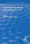 E-Book (pdf) Young People in Risk Society: The Restructuring of Youth Identities and Transitions in Late Modernity von Mark Cieslik, Gary Pollock