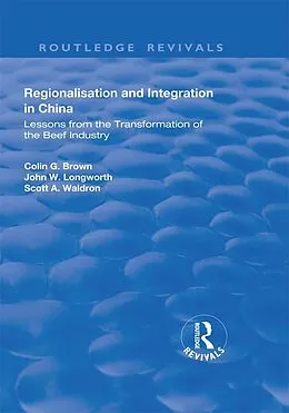 E-Book (pdf) Regionalisation and Integration in China von Colin Brown, John Longworth, Scott Waldron