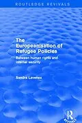 E-Book (pdf) Revival: The Europeanisation of Refugee Policies (2001) von Sandra Lavenex