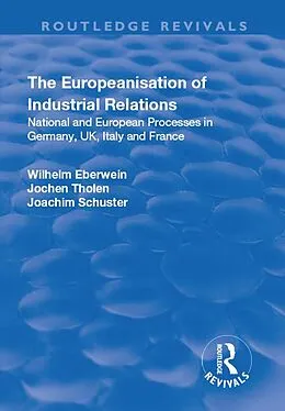 E-Book (pdf) The Europeanisation of Industrial Relations von Wilhelm Eberwein, Jochen Tholen, Joachim Schuster