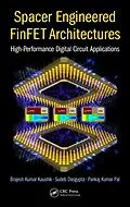 E-Book (epub) Spacer Engineered FinFET Architectures von Sudeb Dasgupta, Brajesh Kumar Kaushik, Pankaj Kumar Pal