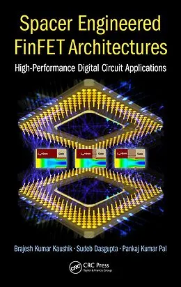 E-Book (pdf) Spacer Engineered FinFET Architectures von Sudeb Dasgupta, Brajesh Kumar Kaushik, Pankaj Kumar Pal