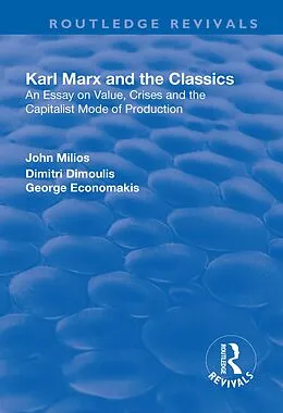 E-Book (pdf) Karl Marx and the Classics von John Milios, Dimitri Dimoulis