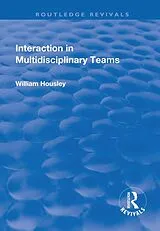 E-Book (pdf) Interaction in Multidisciplinary Teams von William Housley