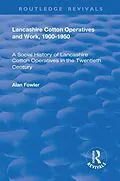 E-Book (epub) Lancashire Cotton Operatives and Work, 1900-1950 von Alan Fowler