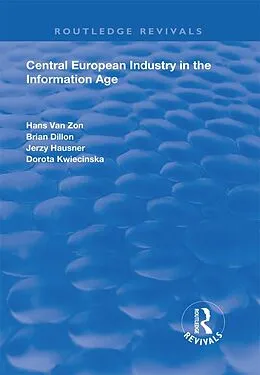 E-Book (pdf) Central European Industry in the Information Age von Hans van Zon, Brian Dillon, Jerzy Hausner