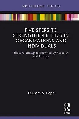 E-Book (epub) Five Steps to Strengthen Ethics in Organizations and Individuals von Kenneth S. Pope