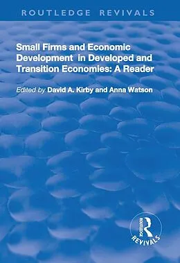 E-Book (epub) Small Firms and Economic Development in Developed and Transition Economies von David A. Kirby, Anna Watson