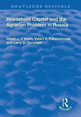 E-Book (epub) Household Capital and the Agrarian Problem in Russia von David O'Brien, Valeri Patsiorkovski, Larry Dershem