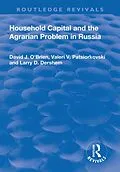 E-Book (pdf) Household Capital and the Agrarian Problem in Russia von David O'Brien, Valeri Patsiorkovski, Larry Dershem