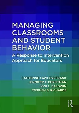 E-Book (epub) Managing Classrooms and Student Behavior von Catherine Lawless Frank, Jennifer T. Christman, Joni L. Baldwin