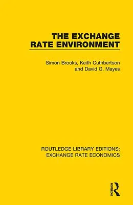 E-Book (epub) The Exchange Rate Environment von Simon Brooks, Keith Cuthbertson, David G. Mayes