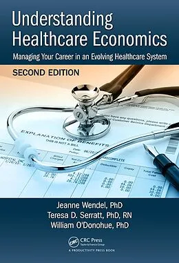 E-Book (pdf) Understanding Healthcare Economics von Jeanne Wendel, Teresa D. Serratt Rn, William O'Donohue