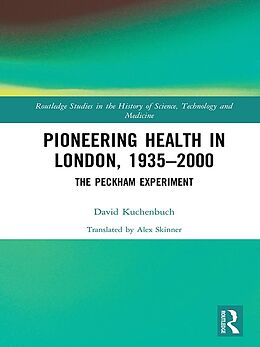 E-Book (pdf) Pioneering Health in London, 1935-2000 von David Kuchenbuch
