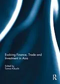 E-Book (pdf) Evolving Finance, Trade and Investment in Asia von 
