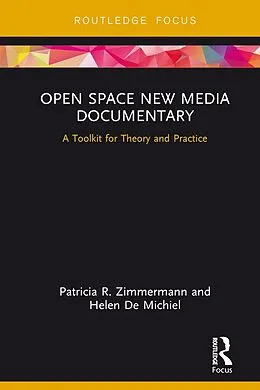 E-Book (epub) Open Space New Media Documentary von Patricia R. Zimmermann, Helen de Michiel