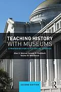 E-Book (pdf) Teaching History with Museums von Alan Marcus, Jeremy Stoddard, Walter W. Woodward