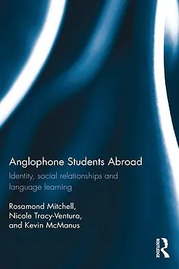 E-Book (epub) Anglophone Students Abroad von Rosamond Mitchell, Nicole Tracy-Ventura, Kevin McManus