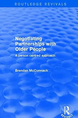 E-Book (epub) Negotiating Partnerships with Older People von Brendan Mccormack