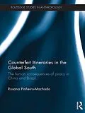 PDF Counterfeit Itineraries in the Global South von Rosana Pinheiro-Machado