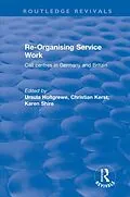E-Book (pdf) Re-organising Service Work von Karen A. Shire, Ursula Holtgrewe, Christian Kerst