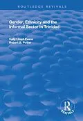E-Book (pdf) Gender, Ethnicity and the Informal Sector in Trinidad von Robert B. Potter, Sally Lloyd-Evans