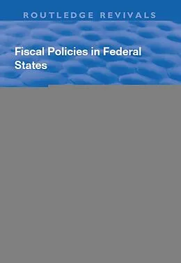 E-Book (pdf) Fiscal Policies in Federal States von Dietmar Braun