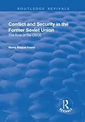E-Book (epub) Conflict and Security in the Former Soviet Union von Maria Raquel Freire