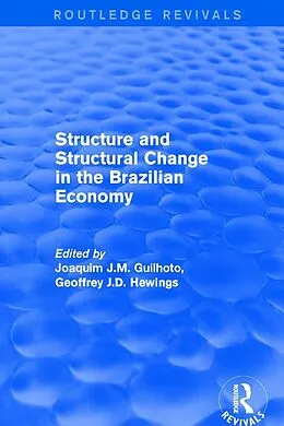 E-Book (epub) Revival: Structure and Structural Change in the Brazilian Economy (2001) von Joaquim J. M. Guilhoto, Geoffrey J. D. Hewings