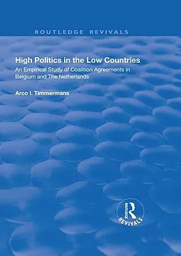 E-Book (epub) High Politics in the Low Countries von Arco I. Timmermans