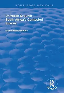 E-Book (pdf) Unfrozen Ground: South Africa's Contested Spaces von Maano Ramutsindela