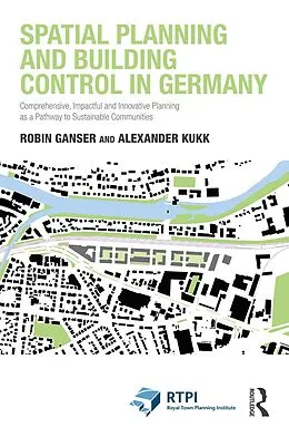 E-Book (epub) Spatial Planning and Building Control in Germany von Robin Ganser, Alexander Kukk