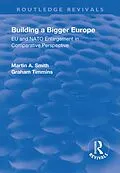 PDF Building a Bigger Europe von Martin A. Smith, Graham Timmins