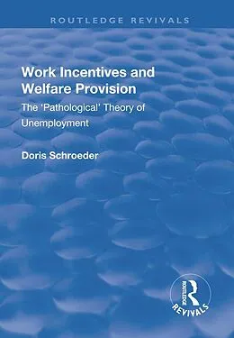 E-Book (epub) Work Incentives and Welfare Provision von Doris Schroeder