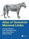 E-Book (pdf) Atlas of Terrestrial Mammal Limbs von Christine Böhmer, Jean-Christophe Theil, Anne-Claire Fabre