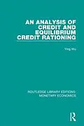 E-Book (epub) An Analysis of Credit and Equilibrium Credit Rationing von Ying Wu