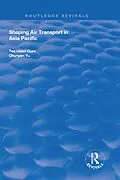E-Book (pdf) Shaping Air Transport in Asia Pacific von Tae Oum, Chunyan Yu