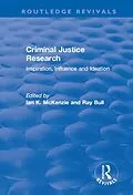 ePUB Criminal Justice Research: Inspiration Influence and Ideation von Ian Mckenzie, Ray Bull