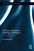 E-Book (pdf) Christian and Islamic Theology of Religions von Esra Akay Dag