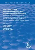 E-Book (epub) European Union Environment Policy and New Forms of Governance: A Study of the Implementation of the Environmental Impact Assessment Directive and the Eco-management and Audit Scheme Regulation in Three Member States von Hubert Heinelt