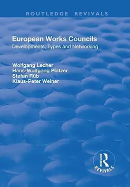 E-Book (epub) European Works Councils von Wolfgang Lecher, Hans-Wolfgang Platzer, Klaus-Peter Weiner