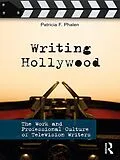 E-Book (epub) Writing Hollywood von Patricia F. Phalen