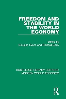 E-Book (epub) Freedom and Stability in the World Economy von Douglas Evans, Richard Body