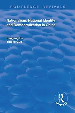 E-Book (epub) Nationalism, National Identity and Democratization in China von Baogang He